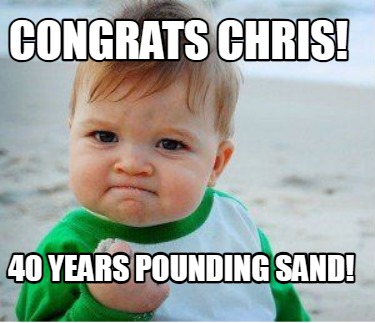 congrats-chris-40-years-pounding-sand