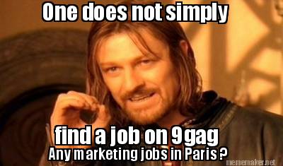 Meme Maker - One does not simply find a job on 9gag <b>Any marketing</b> jobs in ... - 3938085