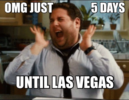 Image result for five days until vegas