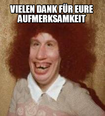 Meme Maker Vielen Dank für eure Aufmerksamkeit Meme Generator