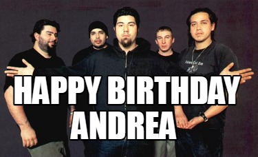 Meme Maker Happy Birthday Andrea Meme Generator