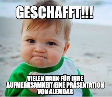 Meme Maker Geschafft Vielen Dank F R Ihre Aufmerksamkeit Eine