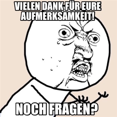 Meme Maker Vielen Dank für eure Aufmerksamkeit Noch Fragen Meme