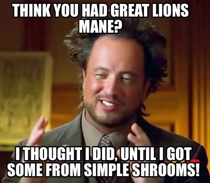 think-you-had-great-lions-mane-i-thought-i-did-until-i-got-some-from-simple-shro