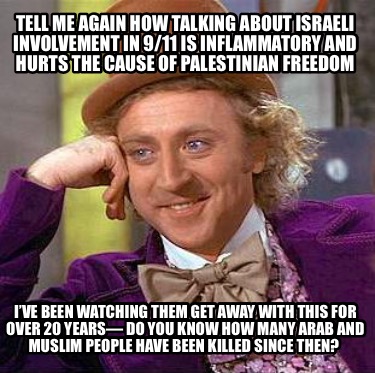 tell-me-again-how-talking-about-israeli-involvement-in-911-is-inflammatory-and-h