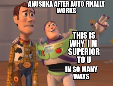 this-is-why-i-m-superior-to-u-in-so-many-ways-anushka-after-auto-finally-works