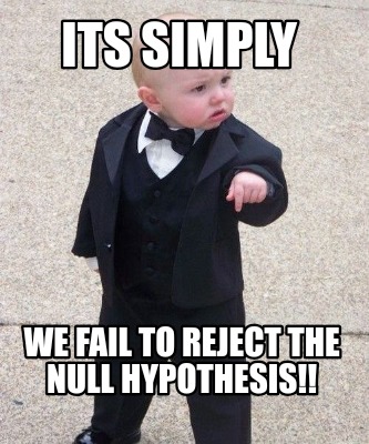 its-simply-we-fail-to-reject-the-null-hypothesis