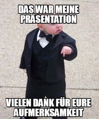 Meme Maker das war meine präsentation vielen dank für eure