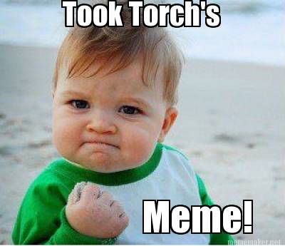 Meme Maker - Took Torch's Meme! Meme Generator!