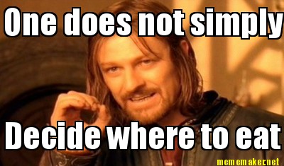 Meme Maker - One does not simply Decide where to eat Meme Generator!