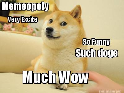 Meme Maker - Memeopoly Such doge So Funny Much Wow Very Excite Meme ...