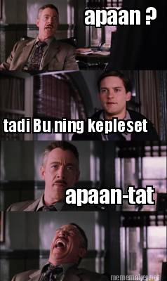 Meme Maker - apaan ? tadi Bu ning kepleset apaan-tat Meme Generator!