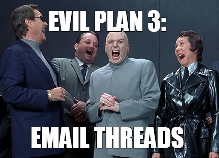 Meme Maker - evil plan 3: email threads Meme Generator!