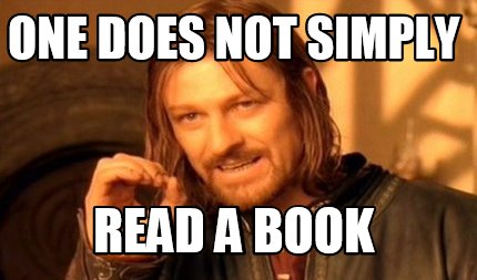 Meme Maker - one does not simply read a book Meme Generator!