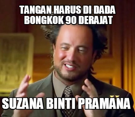 Meme Maker - tangan harus di dada bongkok 90 derajat Suzana binti ...