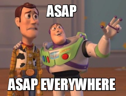 Meme Maker - ASAP ASAP EVERYWHERE Meme Generator!