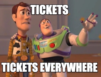 Meme Maker - TICKETS TICKETS EVERYWHERE Meme Generator!