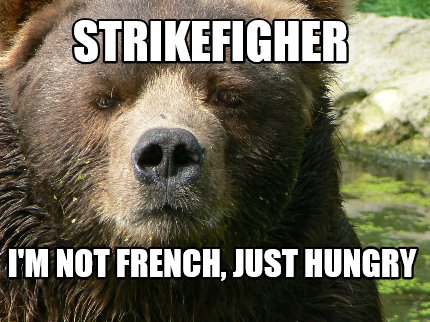 strikefigher-im-not-french-just-hungry