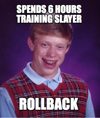 Meme Maker - Spends 6 Hours Training Slayer Rollback Meme Generator!