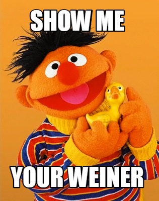 Meme Maker - Show Me Your weiner Meme Generator!