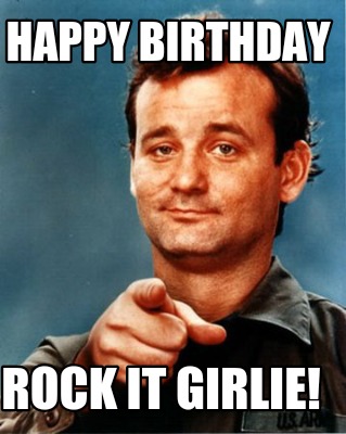 Meme of a girl dancing with the text Happy Birthday Rock It Girlie!