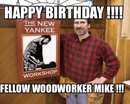 happy-birthday-fellow-woodworker-mike-