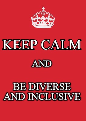 Meme Maker - keep calm be diverse and inclusive and Meme Generator!