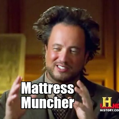 Meme Maker - Mattress Muncher Meme Generator!