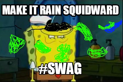 swag meme spongebob
