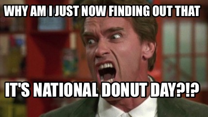 why-am-i-just-now-finding-out-that-its-national-donut-day
