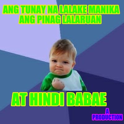 Meme Maker - ang tunay na lalake manika ang pinag lalaruan at Hindi ...