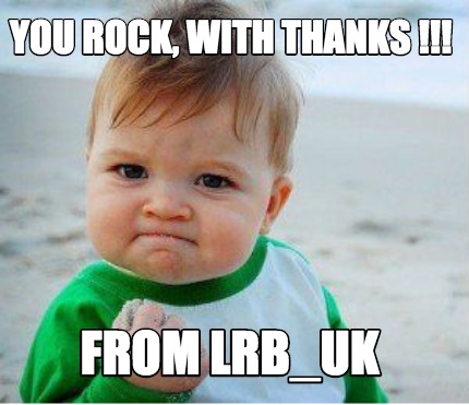 Meme Maker - You Rock, WITH THANKS !!! From LRB_UK Meme Generator!