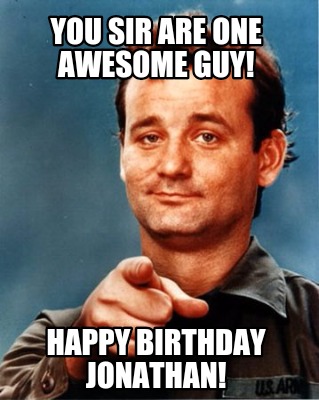 Meme Maker - You Sir Are One Awesome Guy! Happy Birthday Jonathan! Meme ...