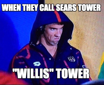 Meme Maker - When They Call Sears Tower 