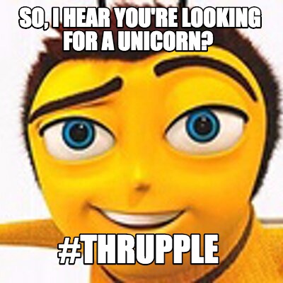 so-i-hear-youre-looking-for-a-unicorn-thrupple