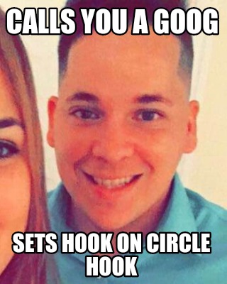 calls-you-a-goog-sets-hook-on-circle-hook