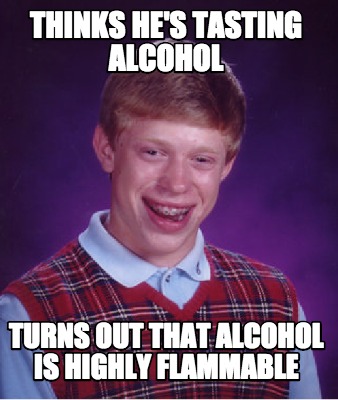 Meme Maker - thinks he's tasting alcohol turns out that alcohol is ...