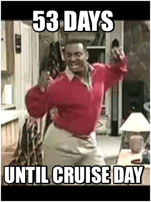 Meme Maker - 53 Days Until Cruise Day Meme Generator!