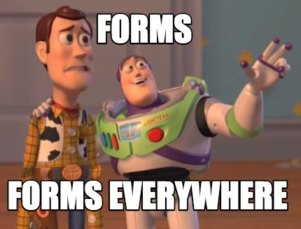 Meme Maker - forms forms everywhere Meme Generator!