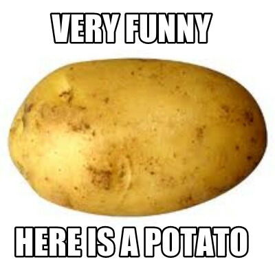 Meme Maker - Very Funny Here is A potato Meme Generator!