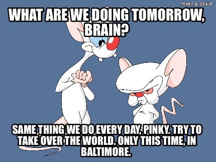 what-are-we-doing-tomorrow-brain-same-thing-we-do-every-day-pinky.-try-to-take-o4