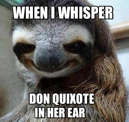 sloth meme whisper funny