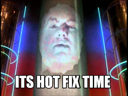 its-hot-fix-time