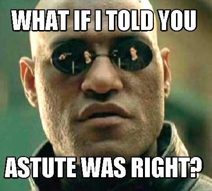 Meme Maker - WHAT IF I TOLD YOU Astute was right? Meme Generator!