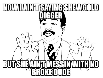 Gold digger meme - Imgflip