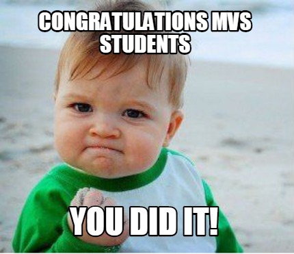 Meme Maker - Congratulations MVS Students You did it! Meme Generator!