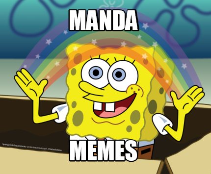 Meme Maker Manda Memes Meme Generator