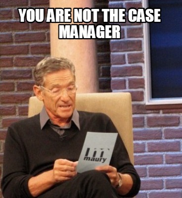 case manager meme