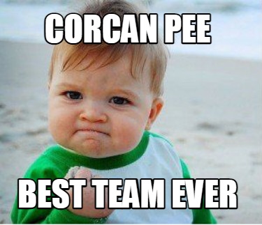 Meme Maker - CORCAN PEE BEST TEAM EVER Meme Generator!