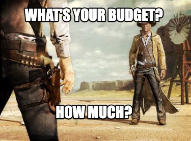 whats-your-budget-how-much